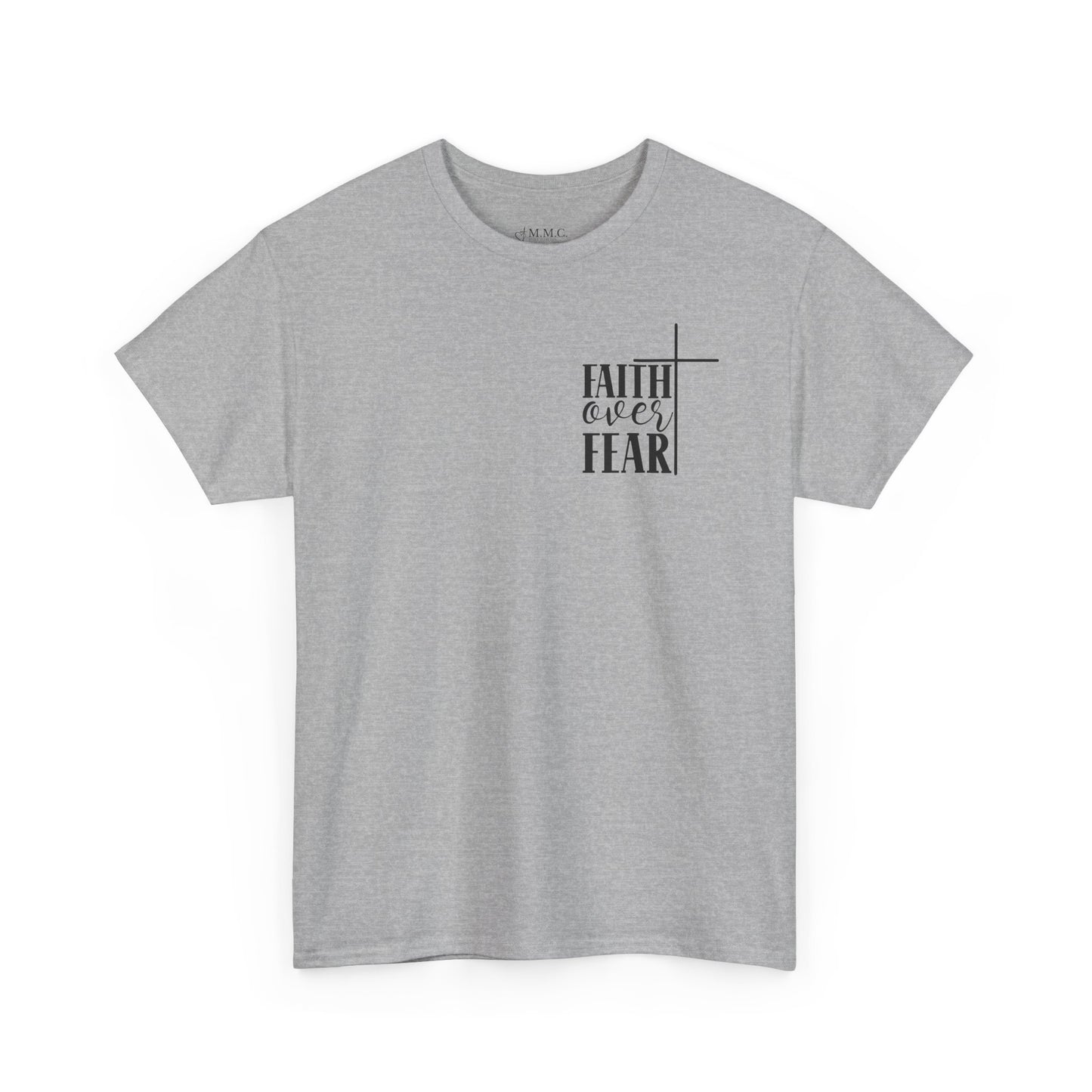 Faith Over Fear -Unisex Heavy Cotton Tee